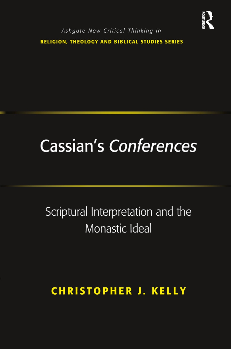 Cassian’s Conferences: Scriptural Interpretation and the Monastic Ideal