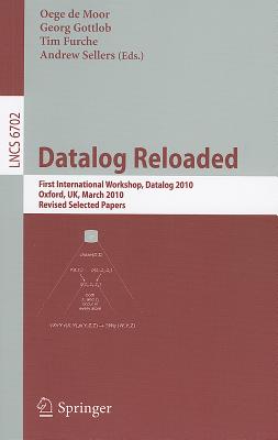 Datalog 2.0: First International Workshop, Datalog 2.0, Oxford, Uk, March 16-19, 2010. Revised Selected Papers