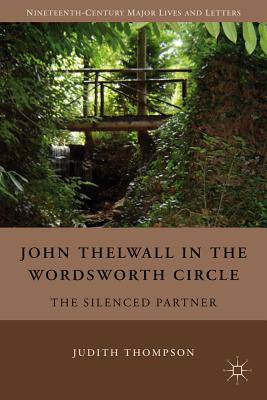 John Thelwall in the Wordsworth Circle: The Silenced Partner