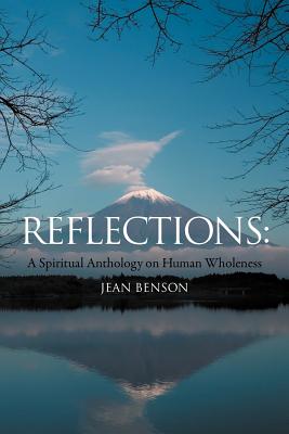 Reflections: A Spiritual Anthology on Human Wholeness