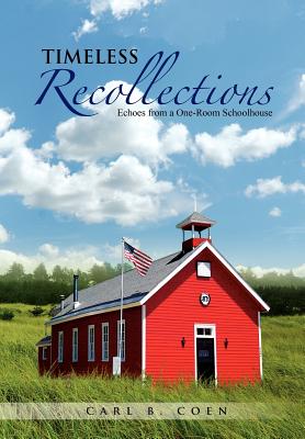 Timeless Recollections: Echoes from a One-room Schoolhouse