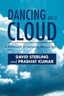 Dancing on a Cloud: A Framework for Increasing Business Agility