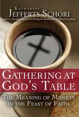 Gathering at God’s Table: The Meaning of Mission in the Feast of Faith