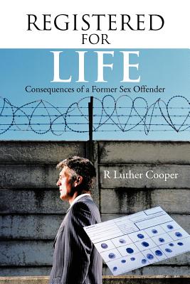 Registered for Life: Consequences of a Former Sex Offender