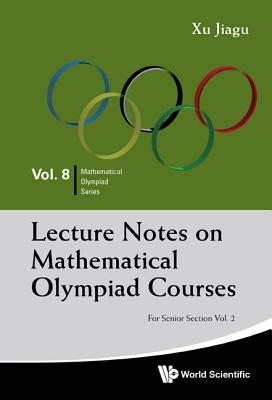 Lecture Notes on Mathematical Olympiad Courses: For Senior Section