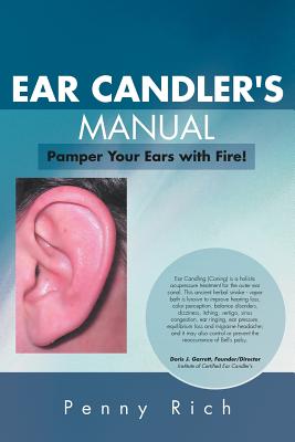 Ear Candler’s Manual: Pamper Your Ears With Fire!