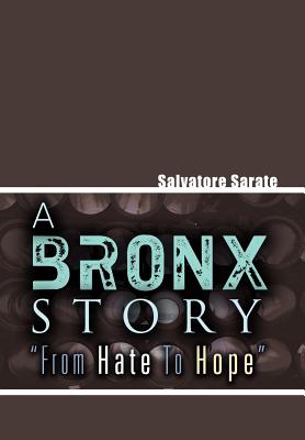 A Bronx Story ��From Hate to Hope��