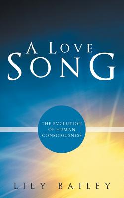 A Love Song: The Evolution of Human Consciousness