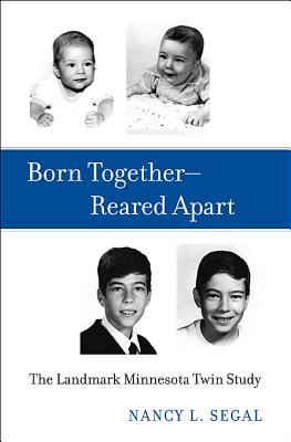 Born Together--Reared Apart: The Landmark Minnesota Twin Study