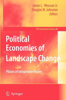 Political Economies of Landscape Change: Places of Integrative Power