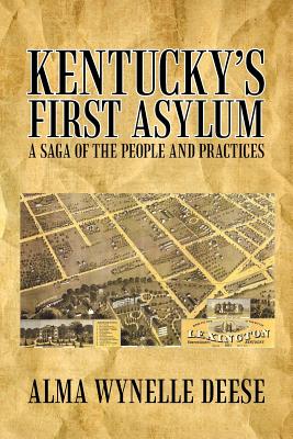 Kentucky’s First Asylum: A Saga of the People and Practices