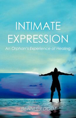 Intimate Expression: An Orphan’s Experience of Healing