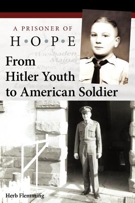 From Hitler Youth to American Soldier: A Prisoner of Hope