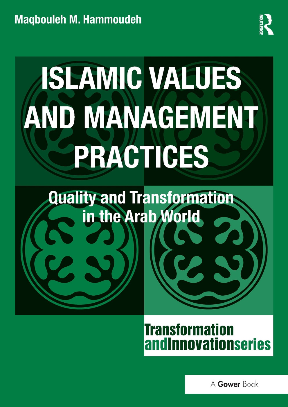 Islamic Values and Management Practices: Quality and Transformation in the Arab World