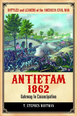 Antietam 1862: Gateway to Emancipation