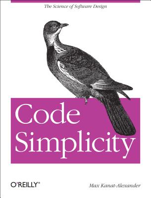 Code Simplicity: The Science of Software Development