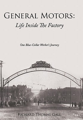 General Motors: Life Inside the Factory: One Blue-collar Worker’s Journey