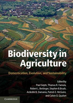 Biodiversity in Agriculture: Domestication, Evolution, and Sustainability. Edited by Paul Gepts ... [Et Al.]