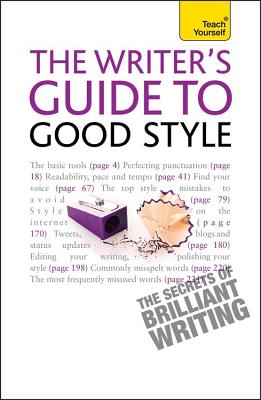 The Writer’s Guide to Good Style: A Practical Guide for Twenty-First Century Writers