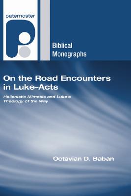 On the Road Encounters in Luke-Acts: Hellenistic Mimesis and Luke’s Theology of the Way