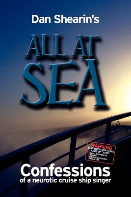 All at Sea: Confessions of a Neurotic Cruise Ship Singer