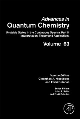 Advances in Quantum Chemistry: Unstable States in the Continuous Spectra: Interpretation, Theory and Applications