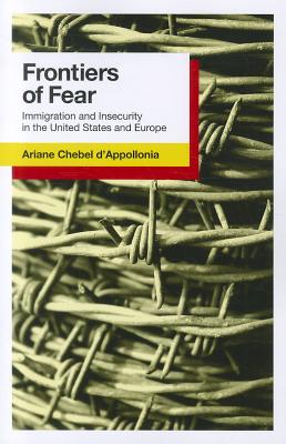 Frontiers of Fear: Immigration and Insecurity in the United States