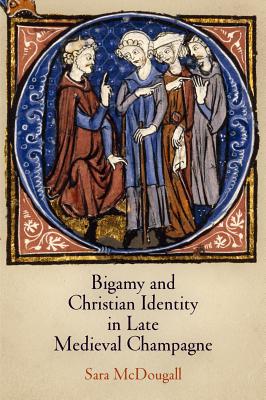 Bigamy and Christian Identity in Late Medieval Champagne