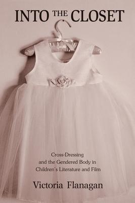 Into the Closet: Cross-Dressing and the Gendered Body in Children’s Literature and Film