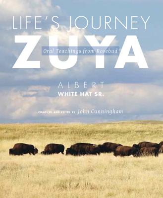 Life’s Journey-Zuya: Oral Teachings from Rosebud