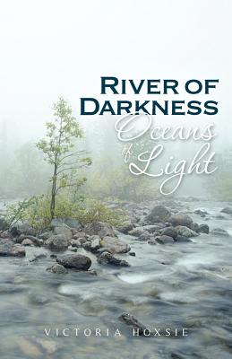 River of Darkness, Oceans of Light