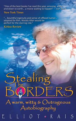 Stealing the Borders: A Warm, Witty & Outrageous Autobiography