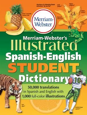 Merriam-Webster’s Illustrated Spanish-English Student Dictionary