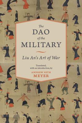 The Dao of the Military: Liu An’s Art of War