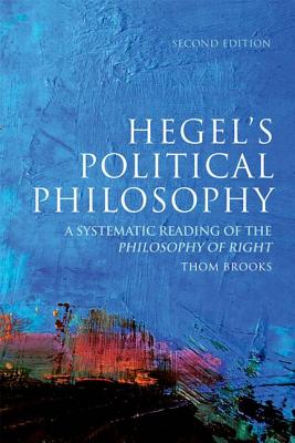 Hegel’s Political Philosophy: A Systematic Reading of the Philosophy of Right