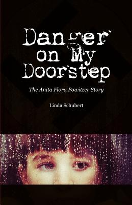 Danger on My Doorstep: The Anita Flora Powitzer Story