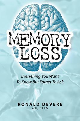 Memory Loss: Everything You Want to Know but Forget to Ask