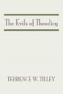 The Evils of Theodicy