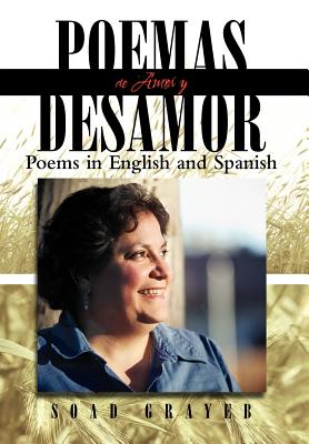 Poemas de Amor y Desamor: Poems in English and Spanish