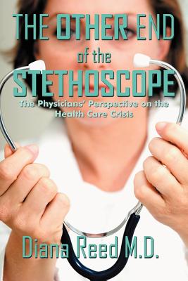 The Other End of the Stethoscope: The Physician’s Perspective on the Health Care Crisis