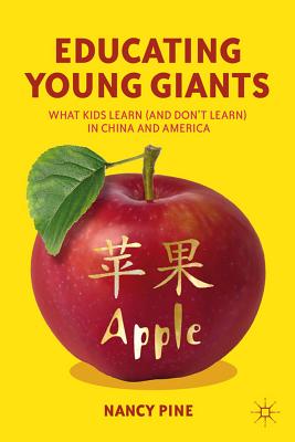 Educating Young Giants: What Kids Learn (And Don’t Learn) in China and America