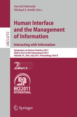 Human Interface and the Management of Information Interacting With Information: Symposium on Human Interface 2011, Held As Part