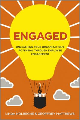 Engaged: Unleashing Your Organization’s Potential Through Employee Engagement