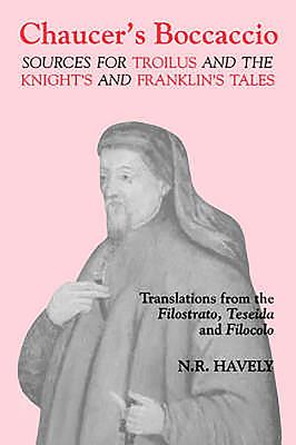 Chaucer’s Boccaccio: Sources for Troilus and the Knight’s and Franklin’s Tales