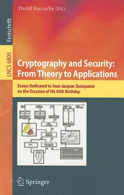 Cryptography and Security: From Theory to Applications: Essays Dedicated to Jean-Jacques Quisquater on the Occasion of His 65th