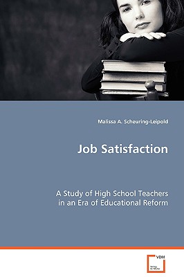 Job Satisfaction: A Study of High School Teachers in an Era of Educational Reform