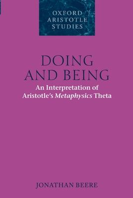 Doing and Being: An Interpretation of Aristotle’s Metaphysics Theta