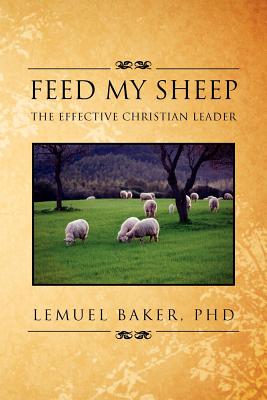 Feed My Sheep: The Effective Christian Leader