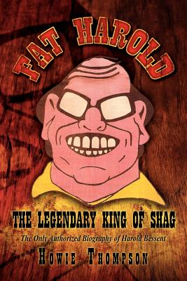 Fat Harold: The Legendary King of Shag