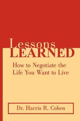 Lessons Learned: How to Negotiate the Life You Want to Live